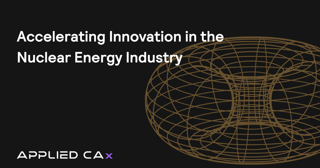 Accelerating Innovation in the Nuclear Energy Industry