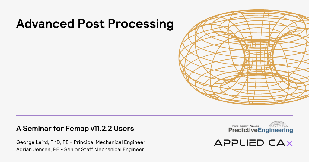 Advanced Post Processing with FEMAP v11.2.2