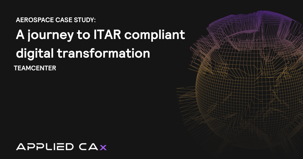 Aerospace case study: A journey to ITAR compliant digital transformation