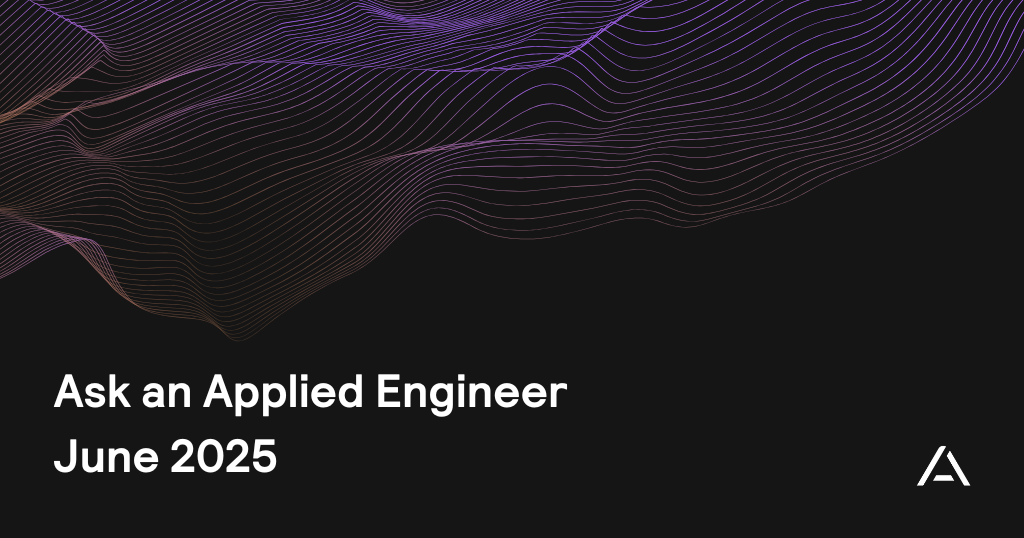Ask an Applied Engineer: June 2025 