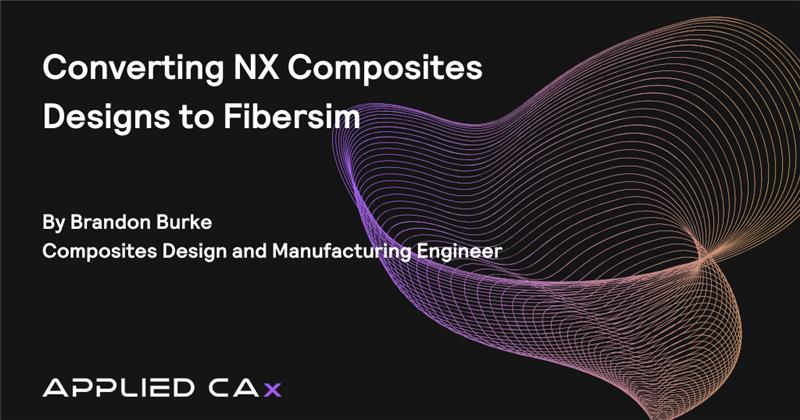 Converting NX Composites Designs to Fibersim
