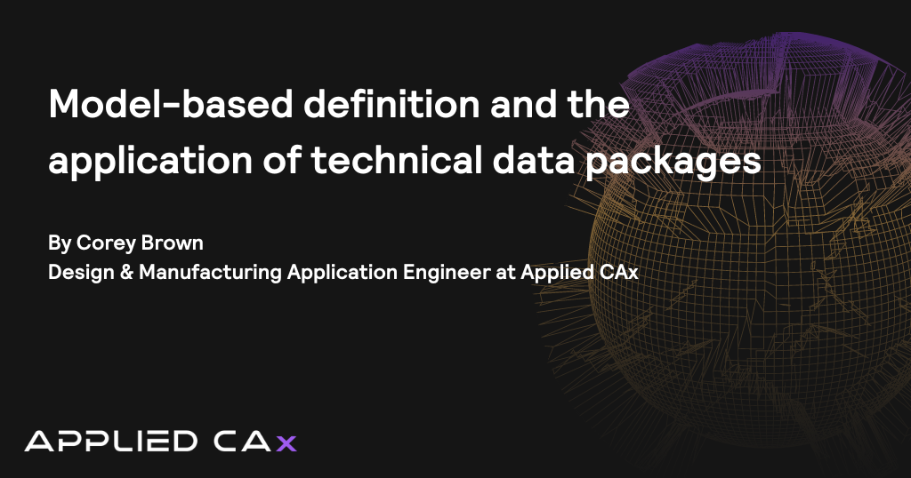 Model-based definition and the application of technical data packages