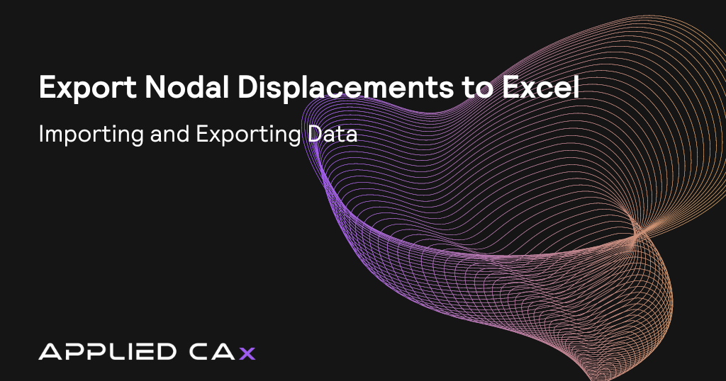 Export Nodal Displacements to Excel
