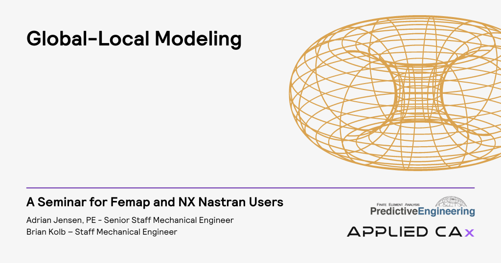 Global-Local Modeling with FEMAP and NX Nastran