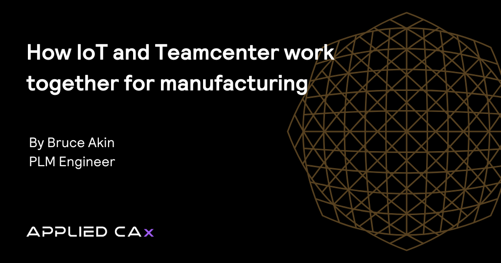 How IoT and Teamcenter work together for manufacturing
