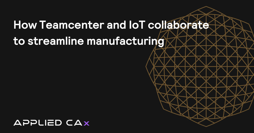 How Teamcenter and IoT collaborate to streamline manufacturing