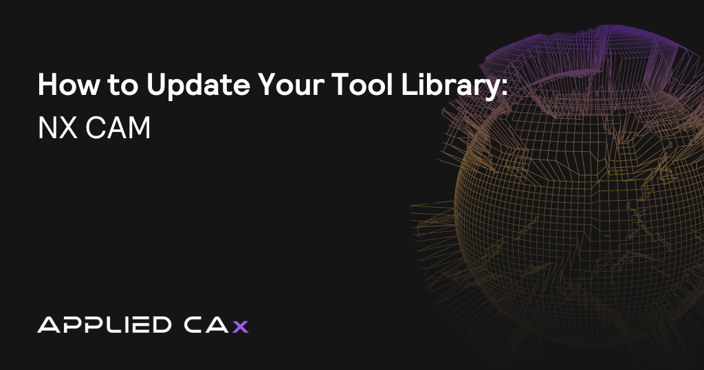 How to Update Your Tool Library – NX CAM