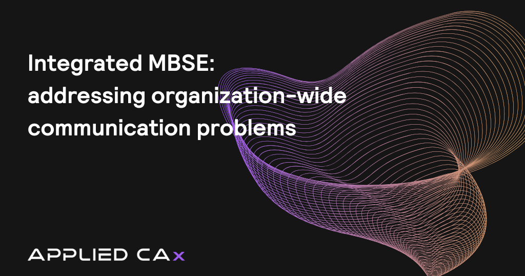 Integrated MBSE: Addressing organization-wide communication problems