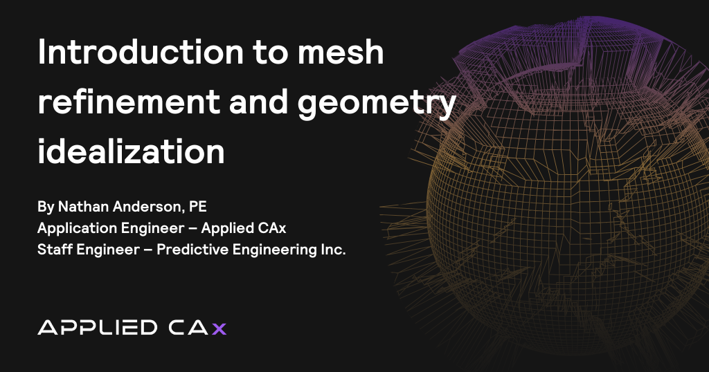 Introduction to mesh refinement and geometry idealization in Simcenter 3D