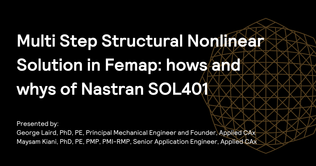 Multi Step Structural Nonlinear Solution in Femap: hows and whys of Nastran SOL401