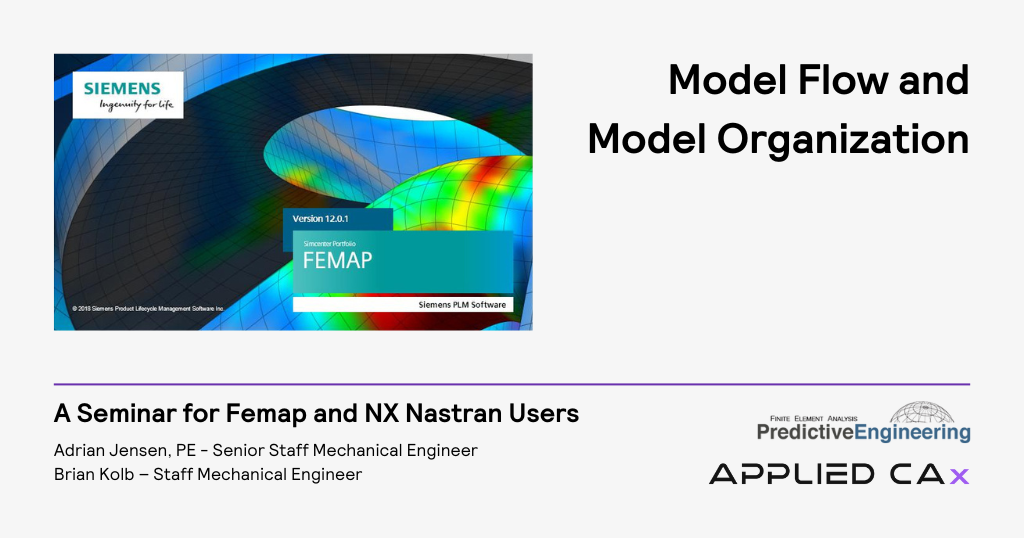 Model Flow and Model Organization  – FEMAP User Guide