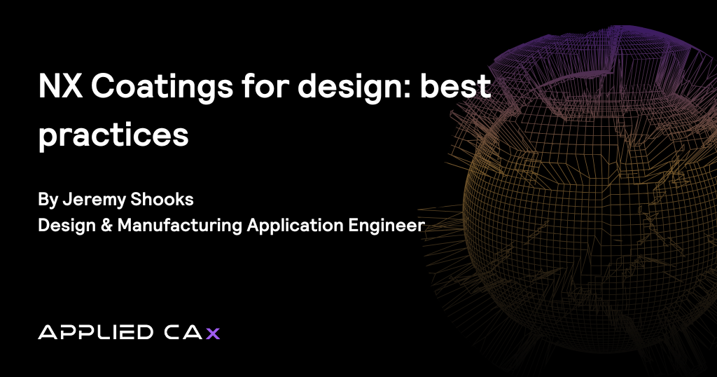NX Coatings for Design: Best Practices