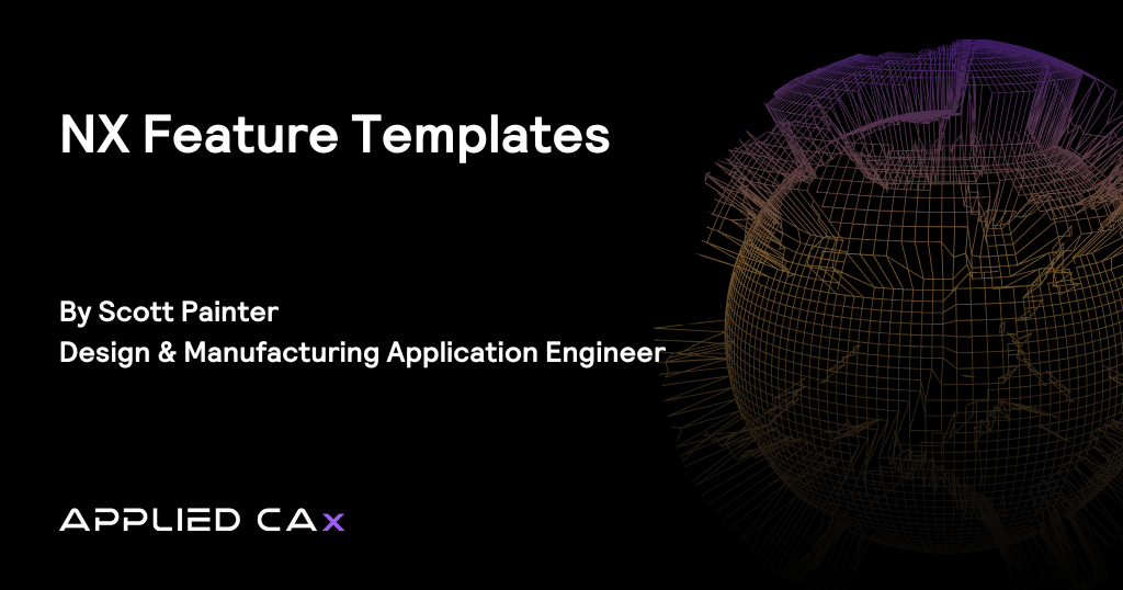 NX Feature Templates
