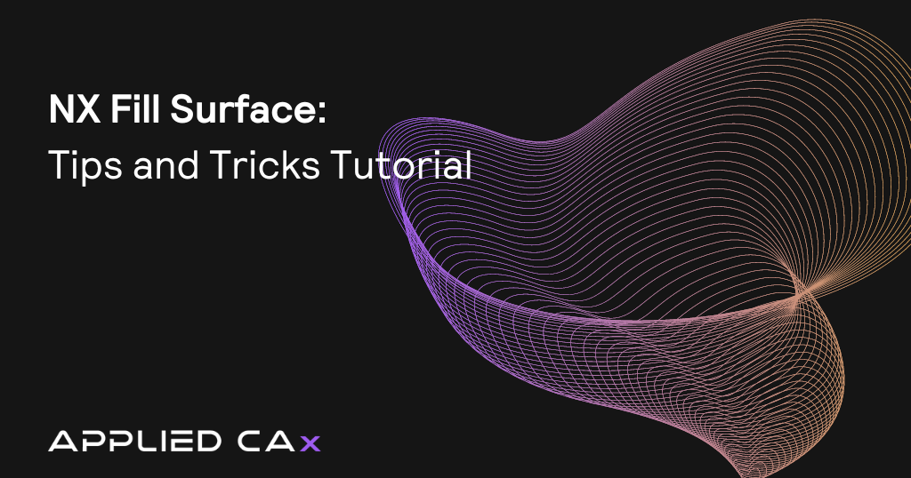 NX Fill Surface tips and tricks video tutorial