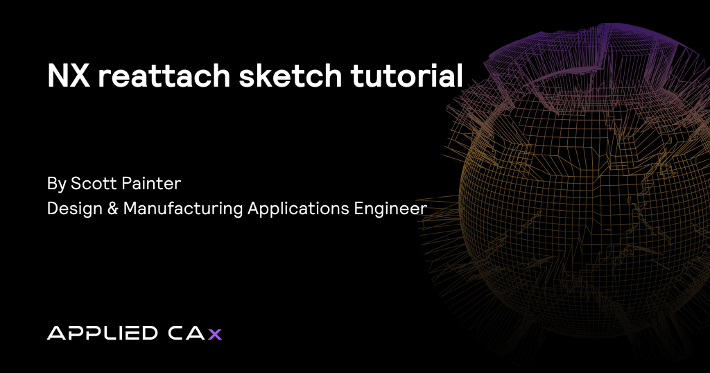 NX reattach sketch tutorial