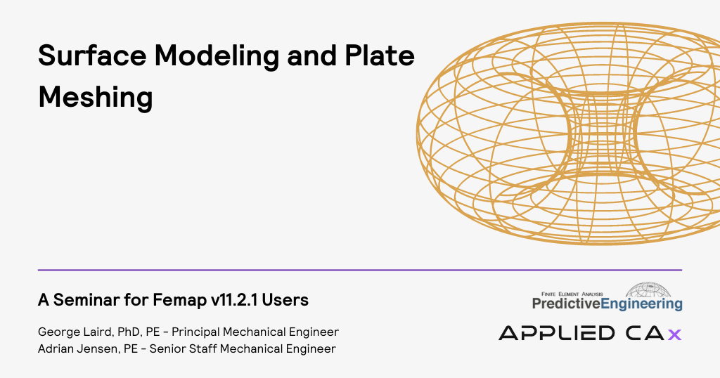 Surface Modeling and Plate Meshing – Femap v11.2.1