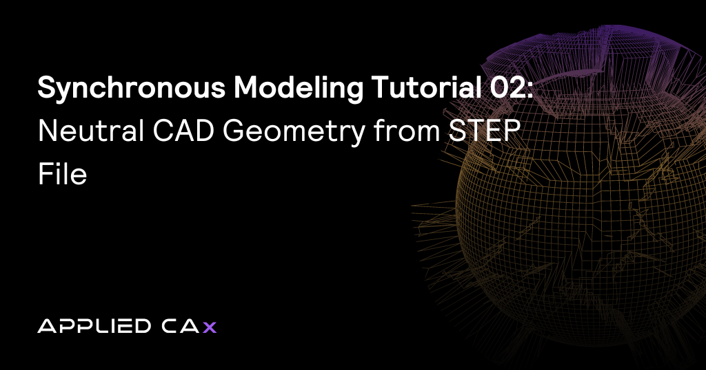Synchronous Modeling video tutorial 02: Neutral CAD Geometry from STEP file