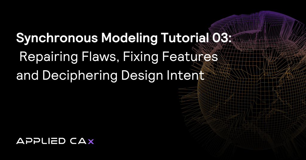 Synchronous Modeling video tutorial 03:  Repairing Flaws, Fixing Features and Deciphering Design Intent
