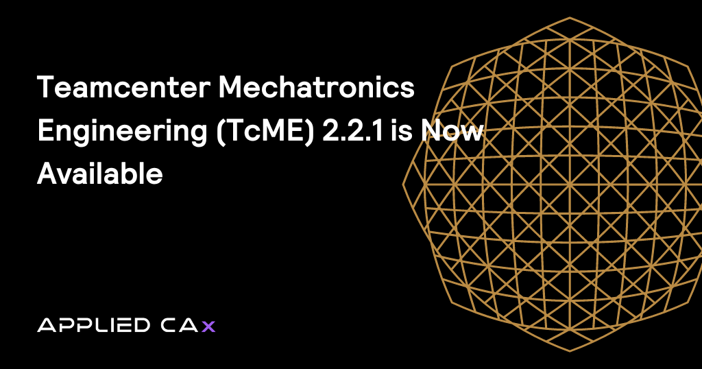 Teamcenter Mechatronics Engineering (TcME) 2.2.1 is now available