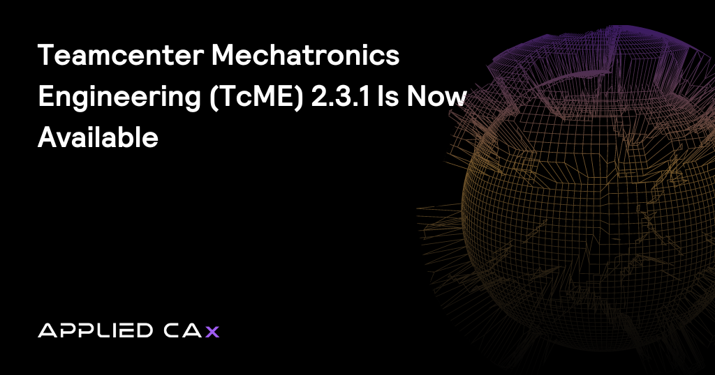 Teamcenter Mechatronics Engineering (TcME) 2.3.1 is now available