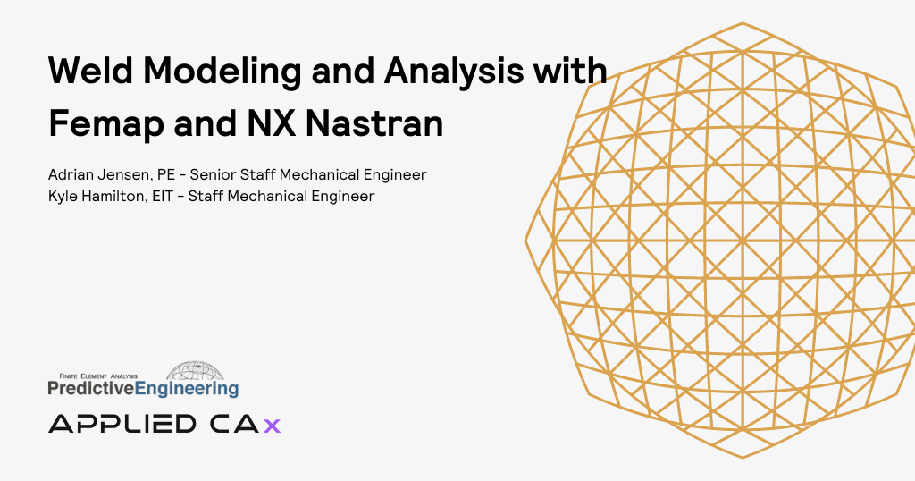 Weld Modeling and Analysis with FEMAP and NX Nastran