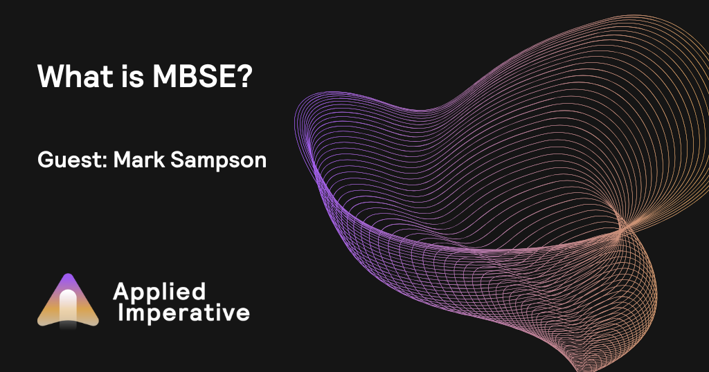 Applied Imperative: What is MBSE?