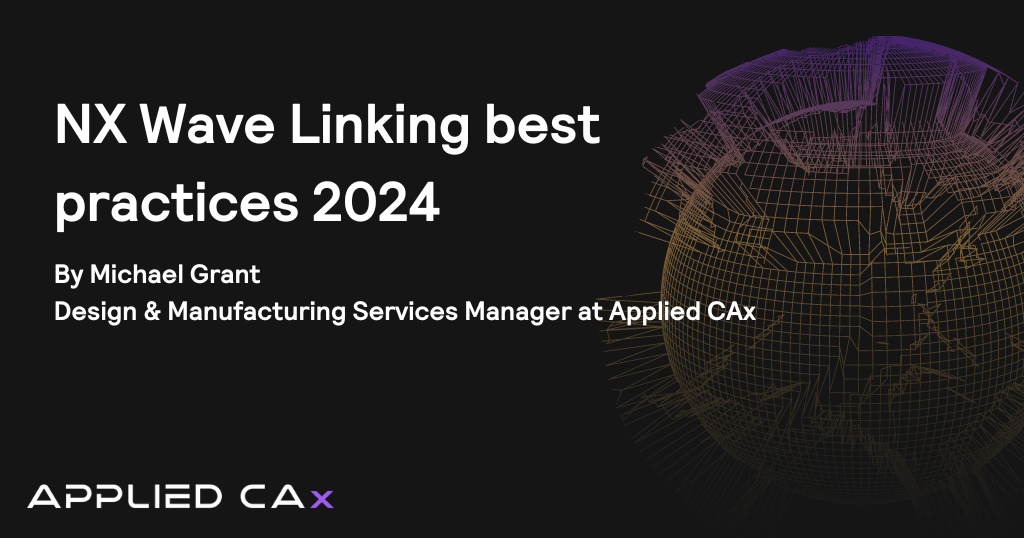 NX Wave Linking best practices 2024