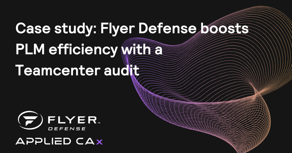 Flyer Defense boosts PLM efficiency with a Teamcenter audit