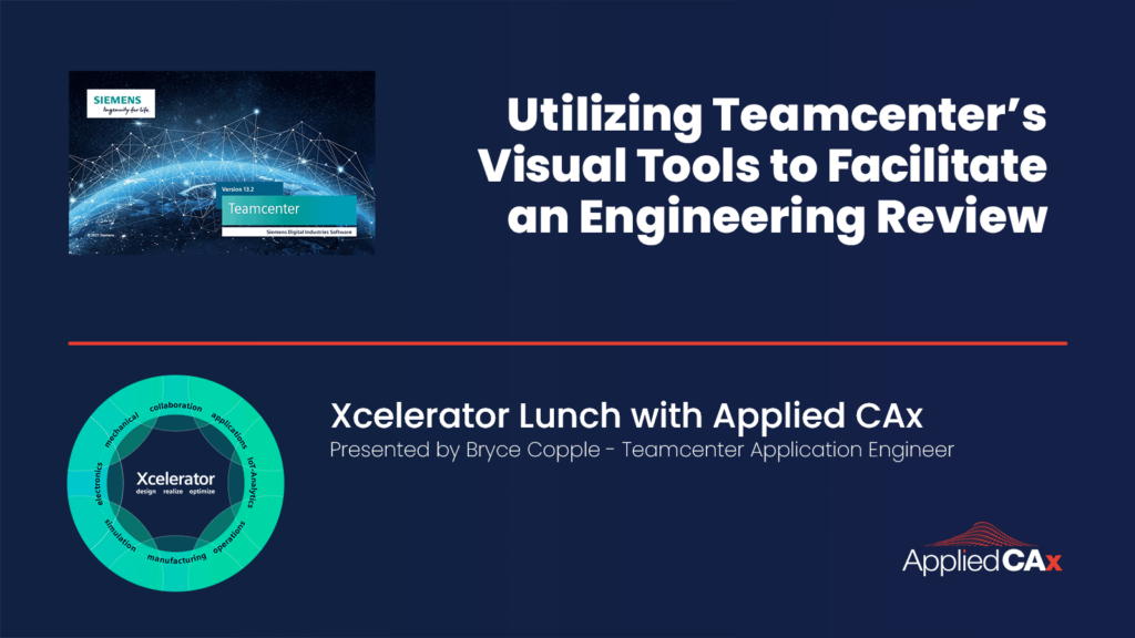 Utilizing Teamcenter’s Visual Tools to Facilitate an Engineering Review
